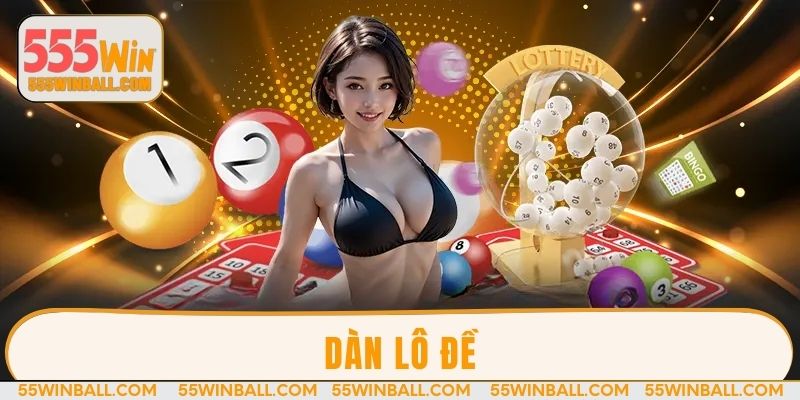 Dàn lô đề - Bí quyết soi cầu chuẩn xác từ cao thủ số 1