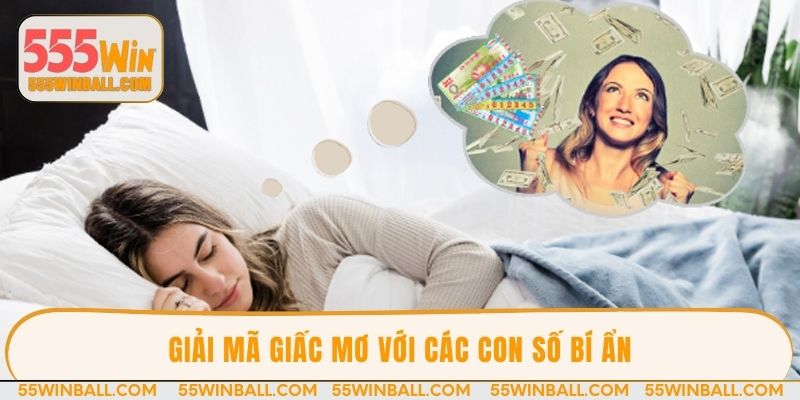 Giải mã giấc mơ với các con số bí ẩn