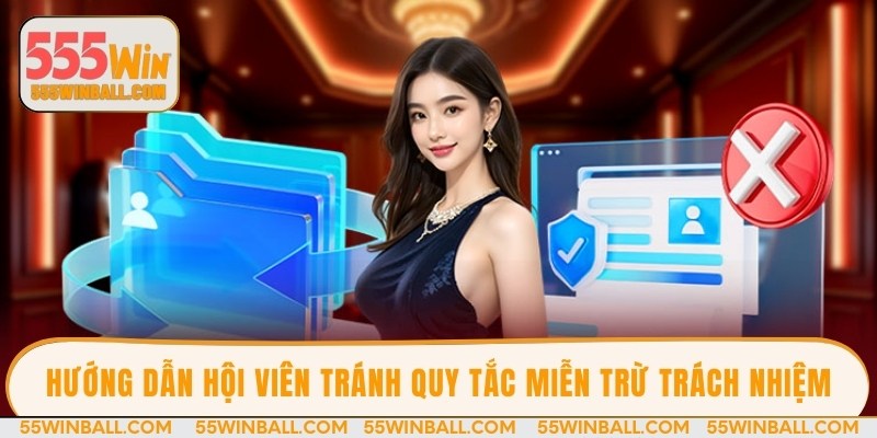 Hướng dẫn hội viên tránh quy tắc miễn trừ trách nhiệm