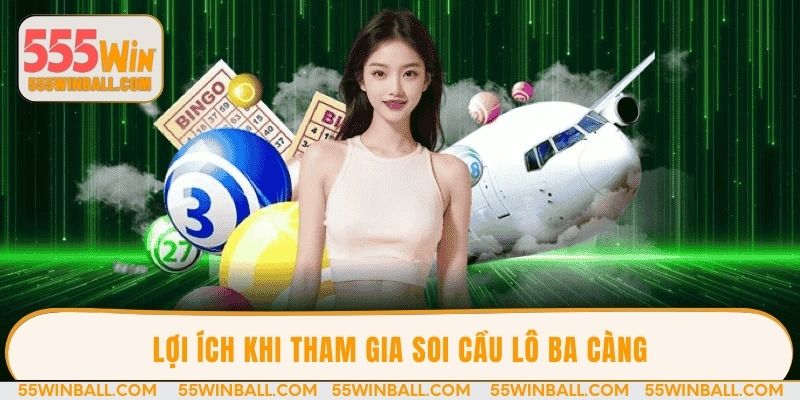 Lợi ích khi tham gia soi cầu lô ba càng