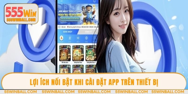 Lợi ích nổi bật khi cài đặt app trên thiết bị