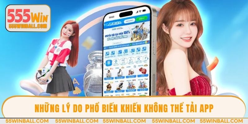 Những lý do phổ biến khiến không thể tải app