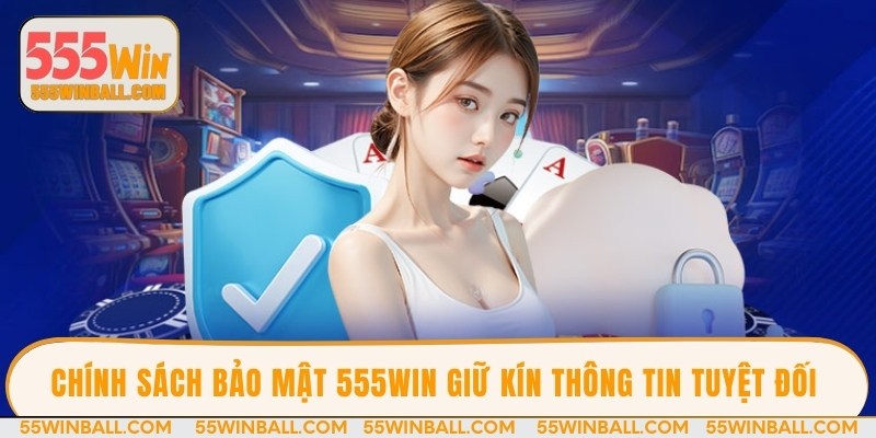 Vai trò của 555win trong việc thực thi chính sách bảo mật