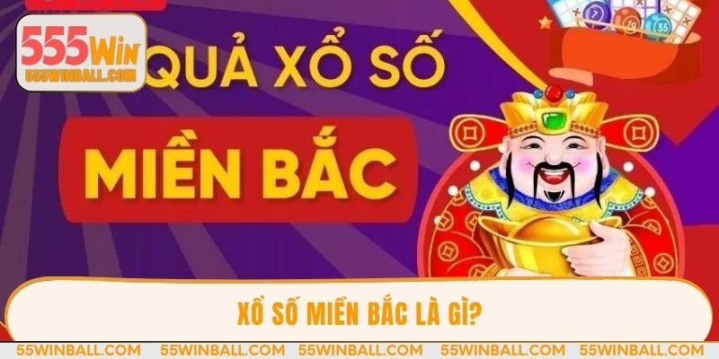 Xổ số miền bắc là gì?